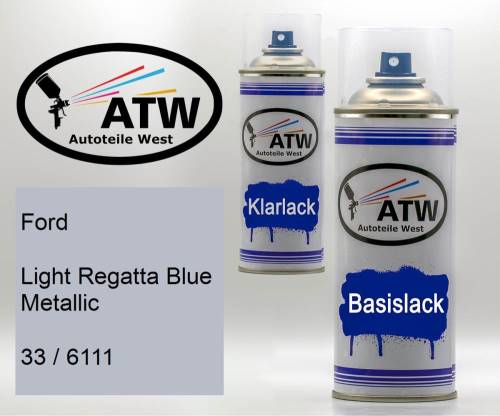 Ford, Light Regatta Blue Metallic, 33 / 6111: 400ml Sprühdose + 400ml Klarlack - Set, von ATW Autoteile West.
